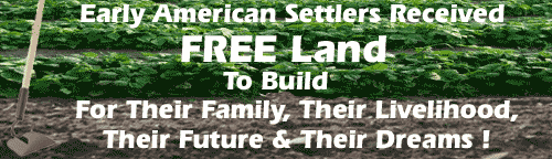 Early American Settlers Received FREE Land To Develop, For A Limited Time Only, We Are Now Giving Away FREE Lifetime Domain Registrations!